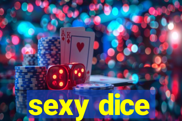 sexy dice